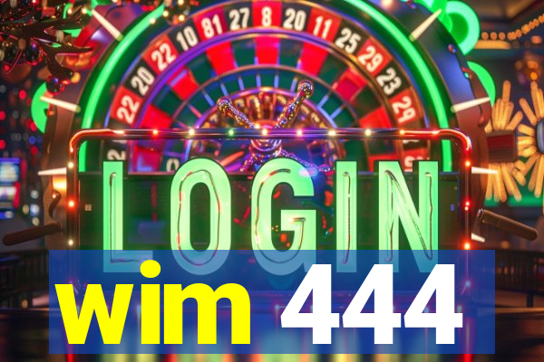 wim 444